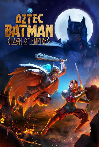 فيلم Aztec Batman Clash of Empires 2025 مترجم - باهي فيلم
