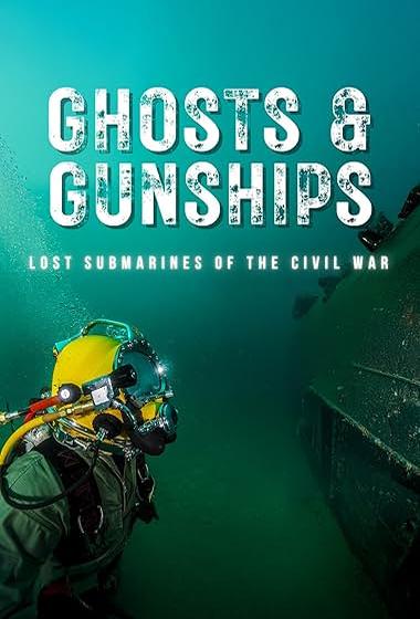 فيلم Ghosts and Gunships Lost Submarines of the Civil War مترجم (2025)