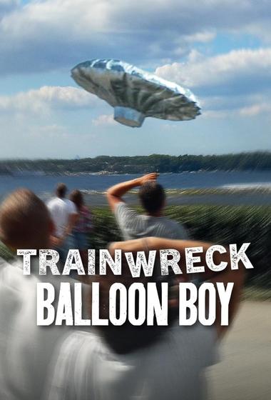 فيلم Trainwreck Balloon Boy 2025 مترجم - باهي فيلم