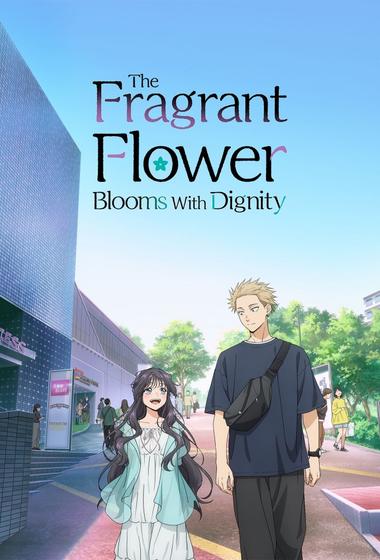 انمي The Fragrant Flower Blooms with Dignity 2025 مترجم - باهي فيلم